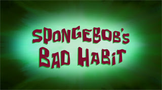 256b SpongeBob's Bad Habitt.jpg