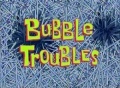 166b Bubble Trouble.jpg