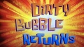252b Dirty Bubble Returns.jpg