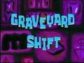 36a Graveyard Shift.jpg