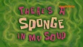 218b There's a Sponge In My Soup.jpg